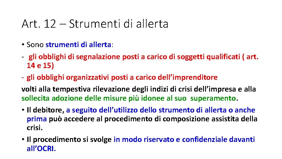 Art. 12 – Strumenti di allerta • Sono strumenti di allerta: - gli obblighi