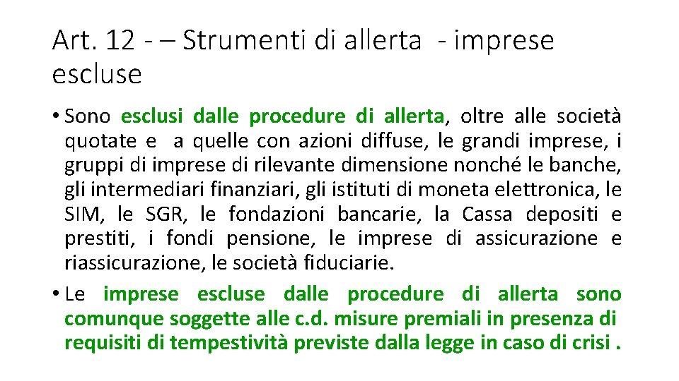 Art. 12 - – Strumenti di allerta - imprese escluse • Sono esclusi dalle