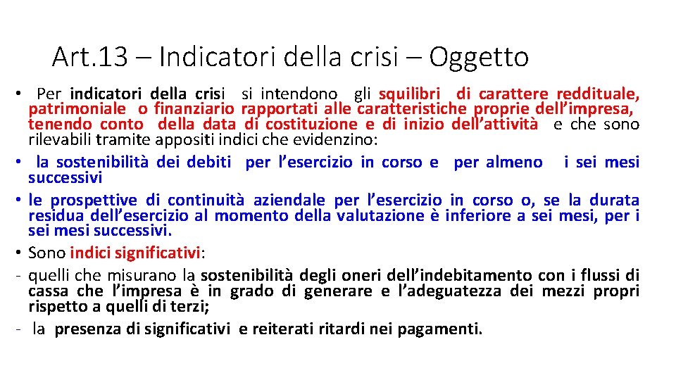Art. 13 – Indicatori della crisi – Oggetto • Per indicatori della crisi si