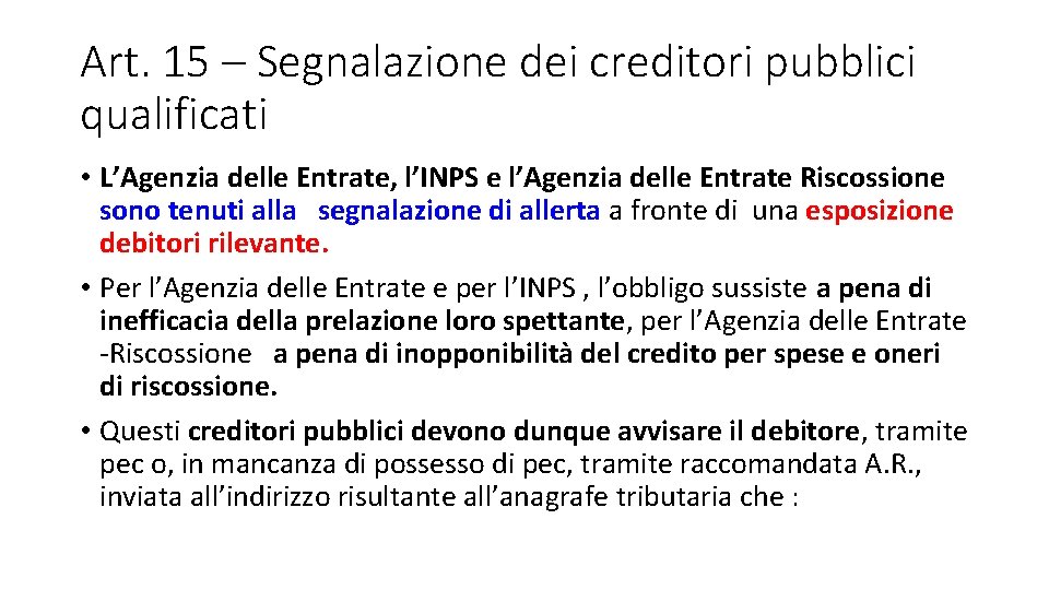 Art. 15 – Segnalazione dei creditori pubblici qualificati • L’Agenzia delle Entrate, l’INPS e