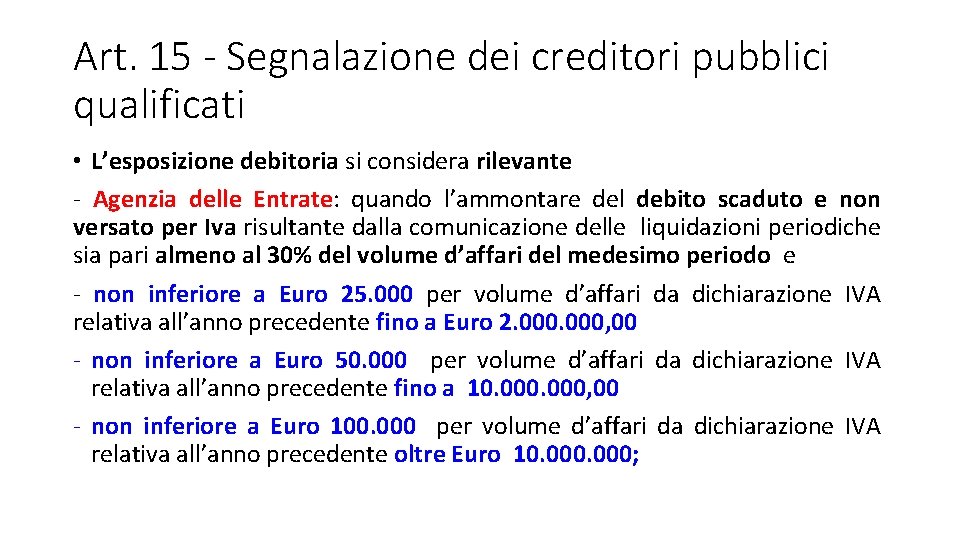 Art. 15 - Segnalazione dei creditori pubblici qualificati • L’esposizione debitoria si considera rilevante