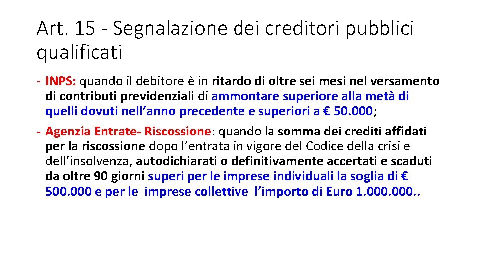 Art. 15 - Segnalazione dei creditori pubblici qualificati - INPS: quando il debitore è