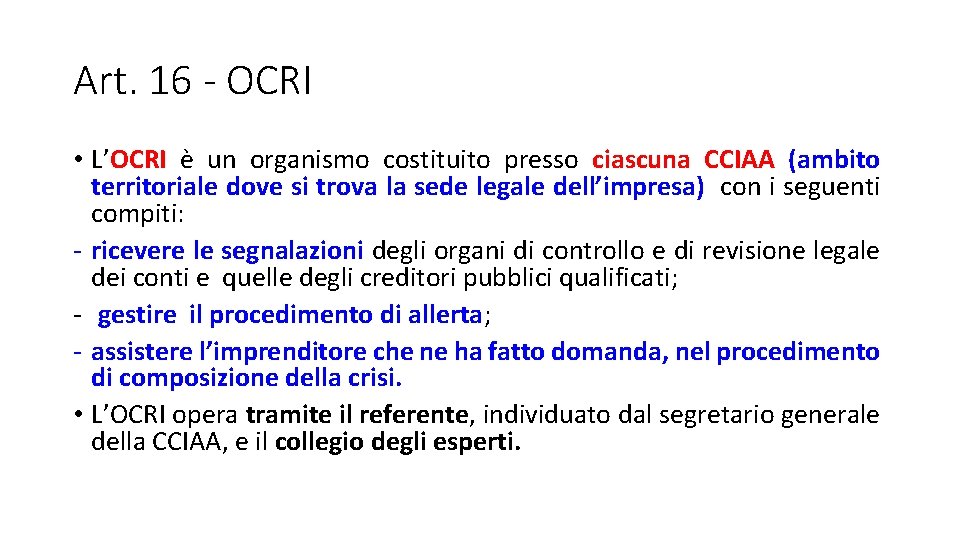 Art. 16 - OCRI • L’OCRI è un organismo costituito presso ciascuna CCIAA (ambito