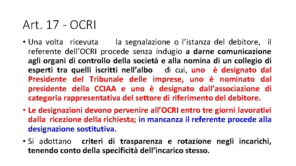 Art. 17 - OCRI • Una volta ricevuta la segnalazione o l’istanza del debitore,