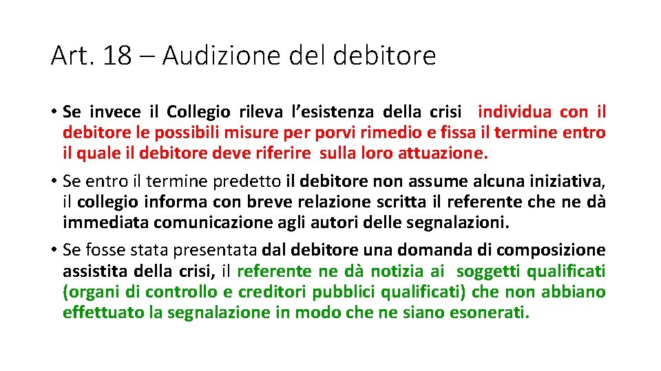 Art. 18 – Audizione del debitore • Se invece il Collegio rileva l’esistenza della