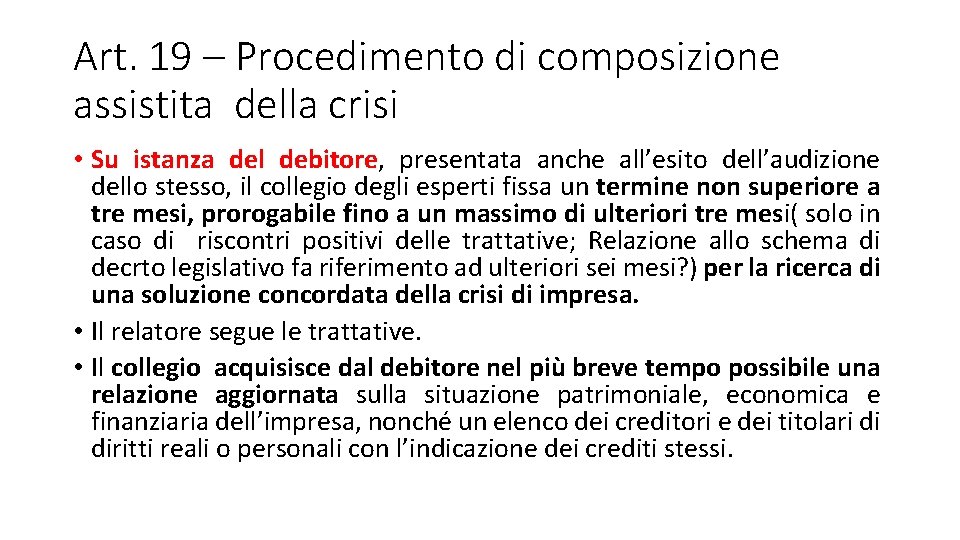 Art. 19 – Procedimento di composizione assistita della crisi • Su istanza del debitore,