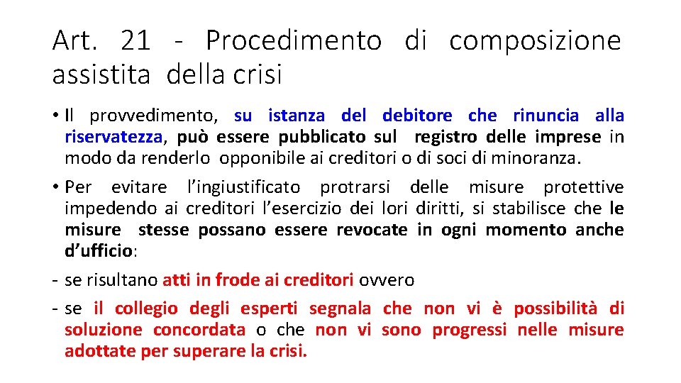 Art. 21 - Procedimento di composizione assistita della crisi • Il provvedimento, su istanza