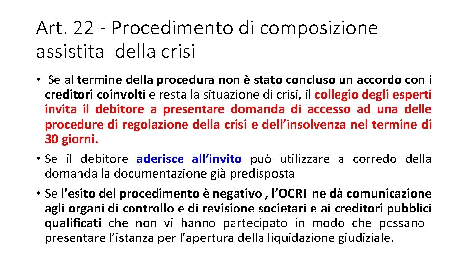 Art. 22 - Procedimento di composizione assistita della crisi • Se al termine della