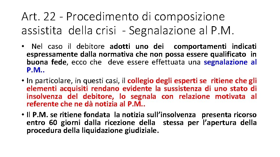 Art. 22 - Procedimento di composizione assistita della crisi - Segnalazione al P. M.