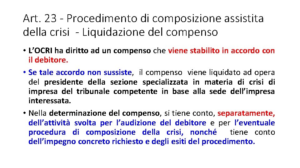 Art. 23 - Procedimento di composizione assistita della crisi - Liquidazione del compenso •