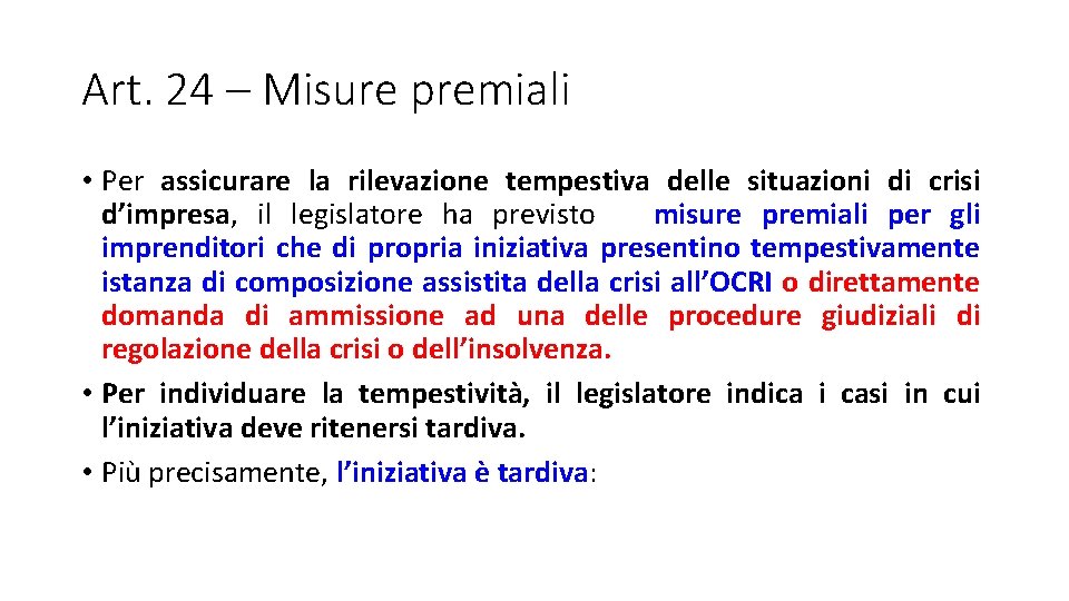 Art. 24 – Misure premiali • Per assicurare la rilevazione tempestiva delle situazioni di