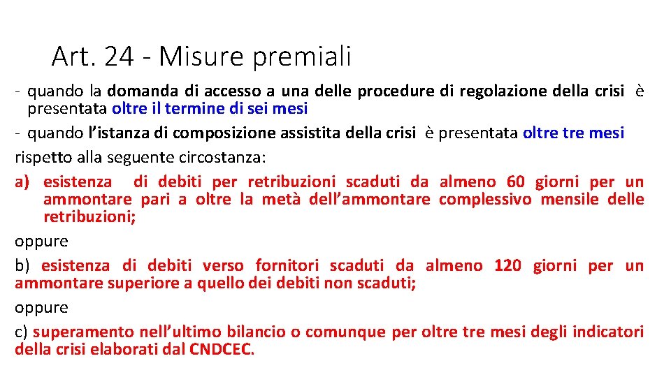 Art. 24 - Misure premiali - quando la domanda di accesso a una delle