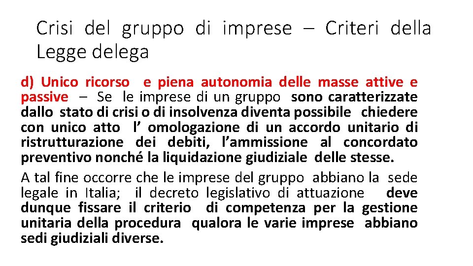 Crisi del gruppo di imprese – Criteri della Legge delega d) Unico ricorso e