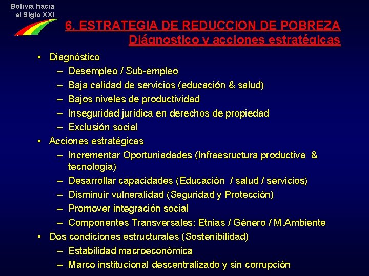 Bolivia hacia el Siglo XXI 6. ESTRATEGIA DE REDUCCION DE POBREZA Diágnostico y acciones