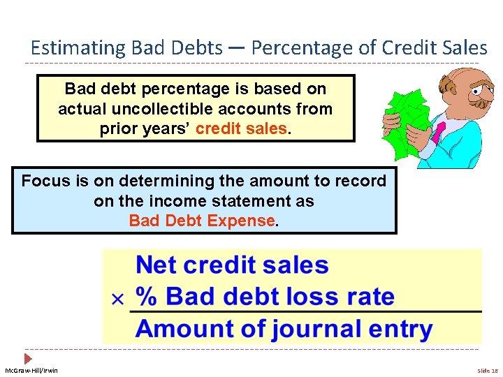 Estimating Bad Debts ─ Percentage of Credit Sales Bad debt percentage is based on
