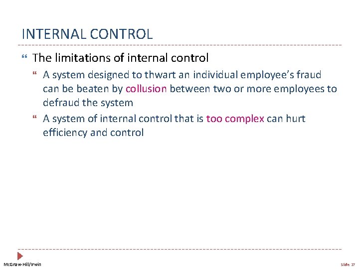 INTERNAL CONTROL The limitations of internal control Mc. Graw-Hill/Irwin A system designed to thwart