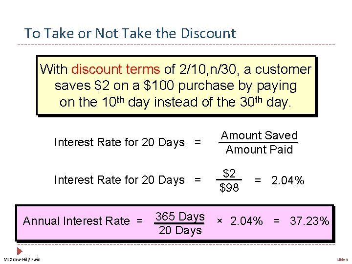 To Take or Not Take the Discount With discount terms of 2/10, n/30, a