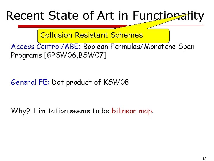 Recent State of Art in Functionality Collusion Resistant Schemes Access Control/ABE: Boolean Formulas/Monotone Span