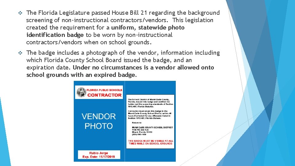 v The Florida Legislature passed House Bill 21 regarding the background screening of non-instructional