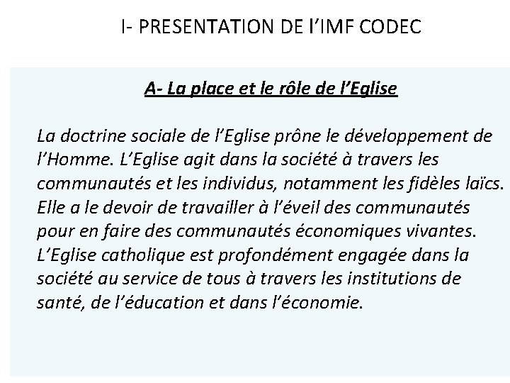 I- PRESENTATION DE l’IMF CODEC A- La place et le rôle de l’Eglise La