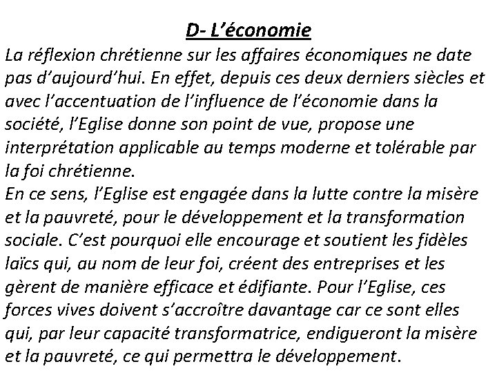 D- L’économie La réflexion chrétienne sur les affaires économiques ne date pas d’aujourd’hui. En