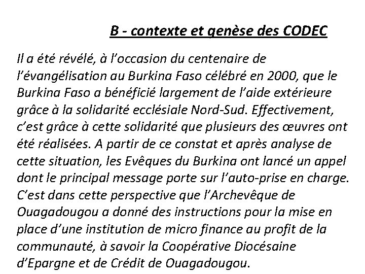 B - contexte et genèse des CODEC Il a été révélé, à l’occasion du