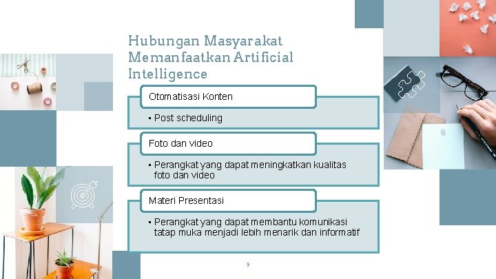 Hubungan Masyarakat Memanfaatkan Artificial Intelligence Otomatisasi Konten • Post scheduling Foto dan video •