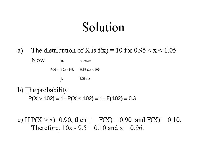 Solution a) The distribution of X is f(x) = 10 for 0. 95 <