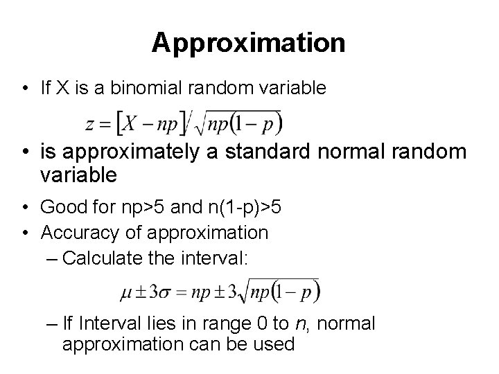 Approximation • If X is a binomial random variable • is approximately a standard