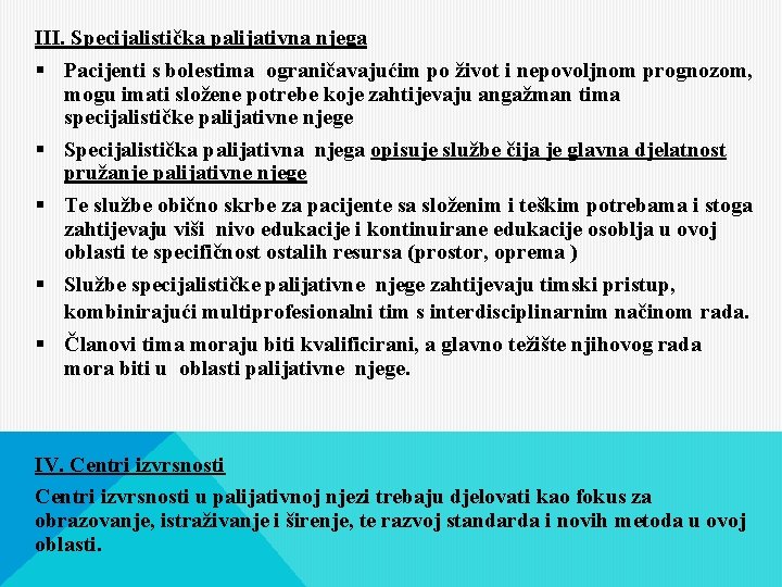 III. Specijalistička palijativna njega § Pacijenti s bolestima ograničavajućim po život i nepovoljnom prognozom,