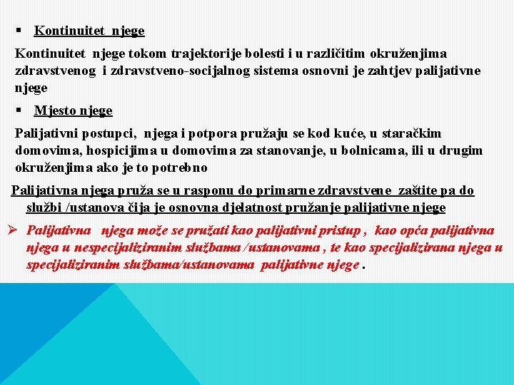 § Kontinuitet njege tokom trajektorije bolesti i u različitim okruženjima zdravstvenog i zdravstveno-socijalnog sistema