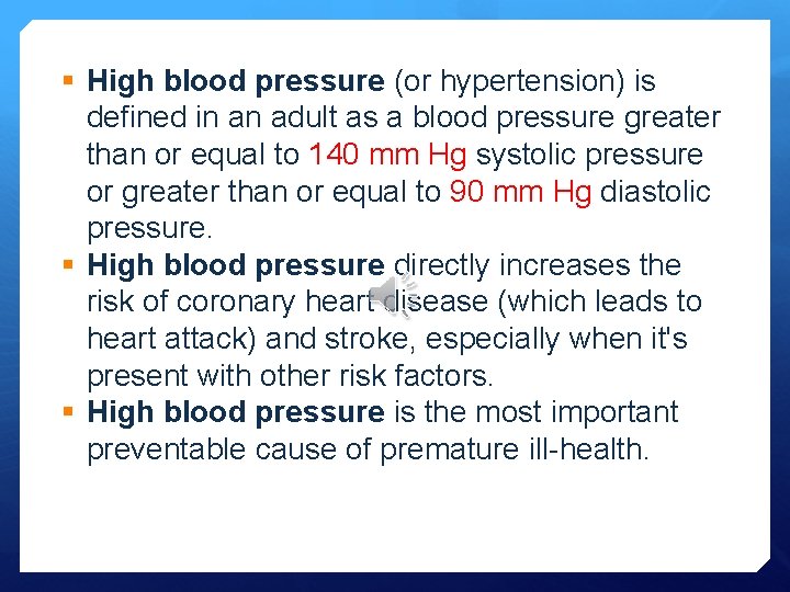§ High blood pressure (or hypertension) is defined in an adult as a blood