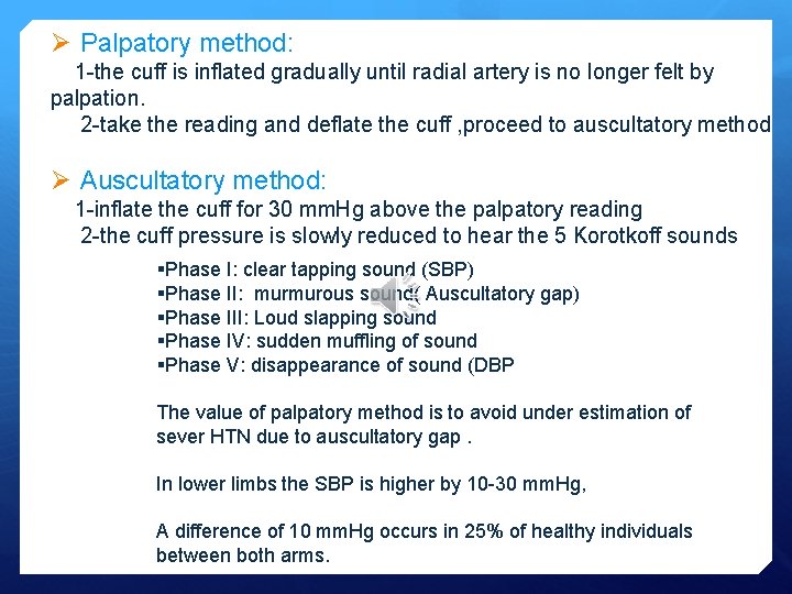 Ø Palpatory method: 1 -the cuff is inflated gradually until radial artery is no