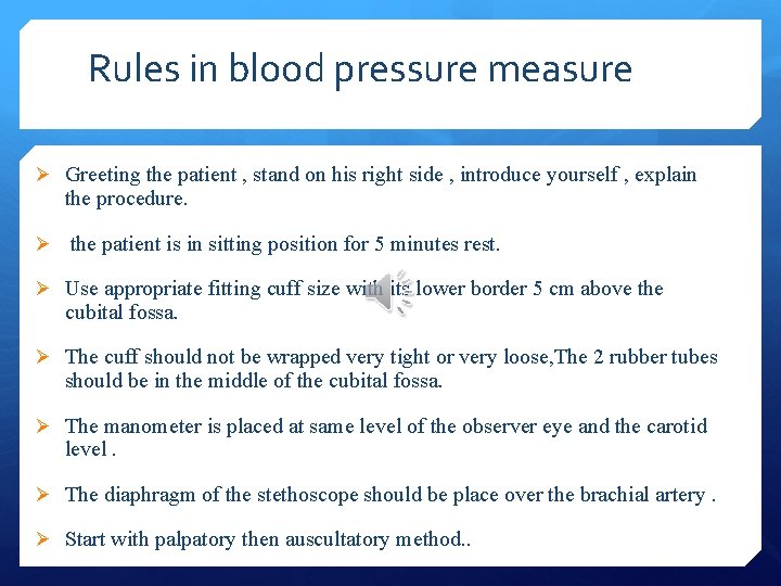Rules in blood pressure measure Ø Greeting the patient , stand on his right