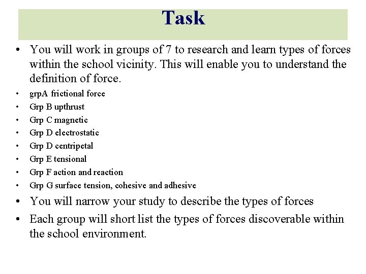 Task • You will work in groups of 7 to research and learn types