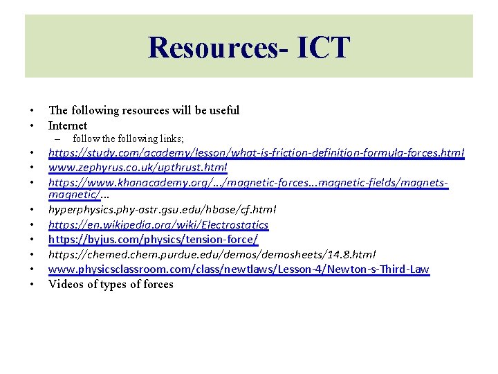 Resources- ICT • • The following resources will be useful Internet – • •