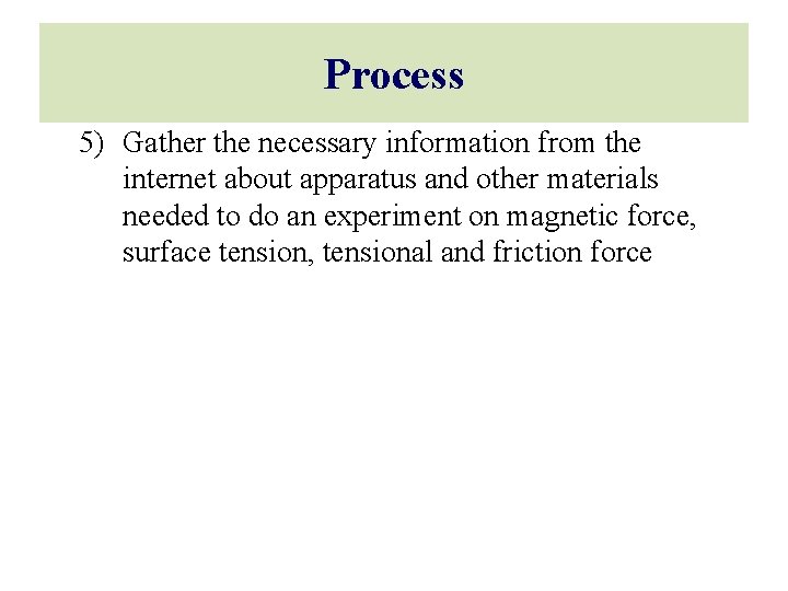 Process 5) Gather the necessary information from the internet about apparatus and other materials