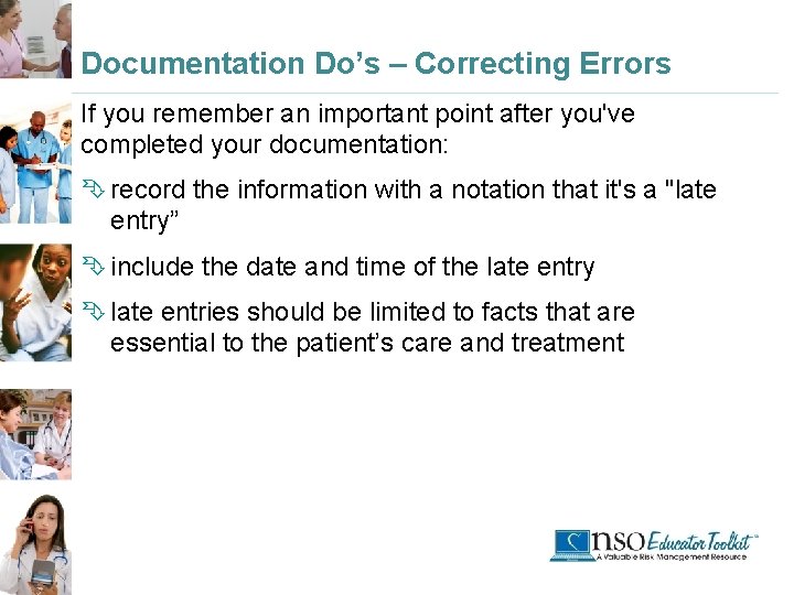 Documentation Do’s – Correcting Errors If you remember an important point after you've completed