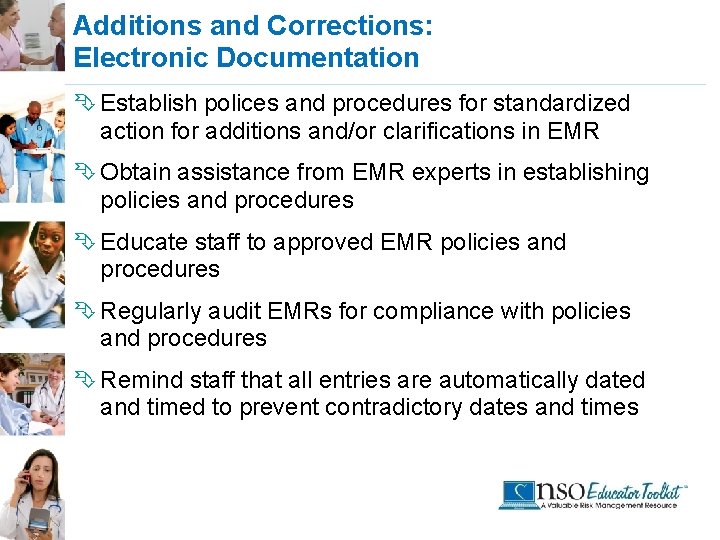 Additions and Corrections: Electronic Documentation Ê Establish polices and procedures for standardized action for