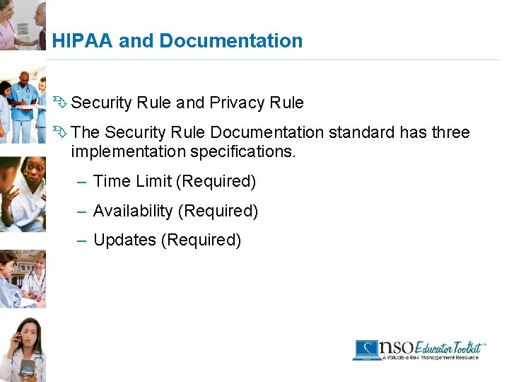 HIPAA and Documentation Ê Security Rule and Privacy Rule Ê The Security Rule Documentation