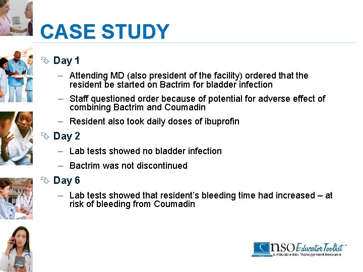 CASE STUDY Ê Day 1 – Attending MD (also president of the facility) ordered