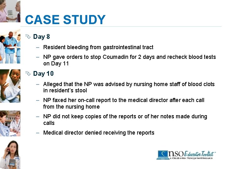 CASE STUDY Ê Day 8 – Resident bleeding from gastrointestinal tract – NP gave