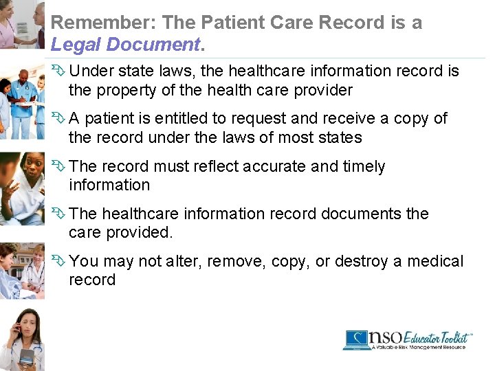 Remember: The Patient Care Record is a Legal Document. Ê Under state laws, the