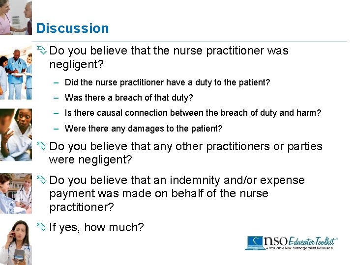 Discussion Ê Do you believe that the nurse practitioner was negligent? – Did the