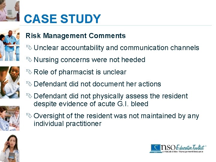 CASE STUDY Risk Management Comments Ê Unclear accountability and communication channels Ê Nursing concerns