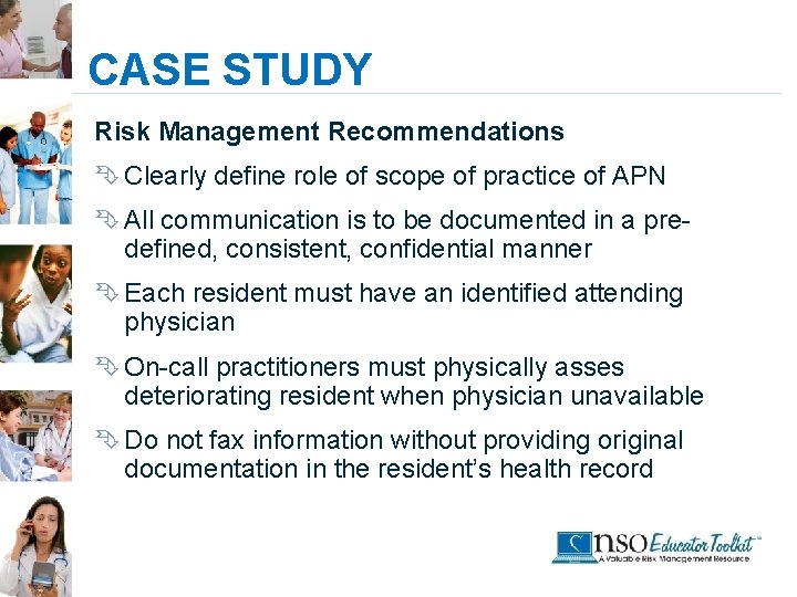 CASE STUDY Risk Management Recommendations Ê Clearly define role of scope of practice of