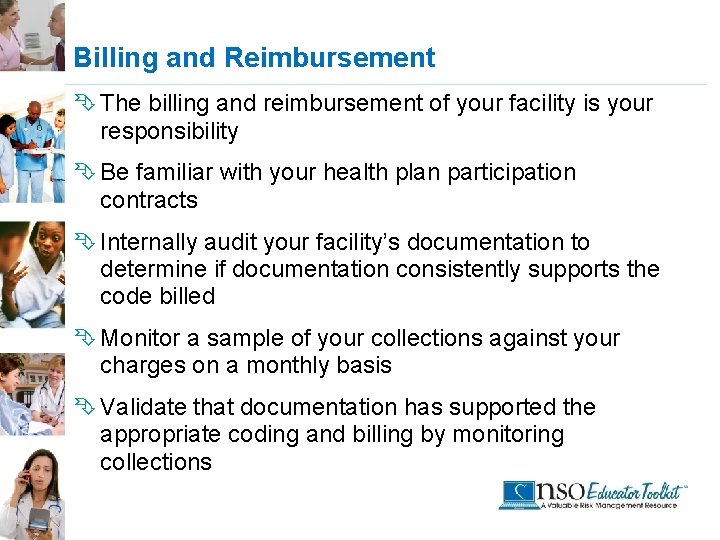 Billing and Reimbursement Ê The billing and reimbursement of your facility is your responsibility