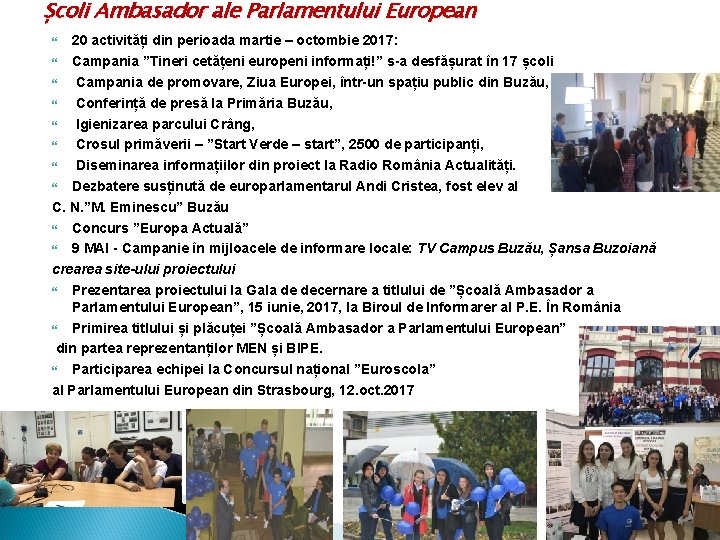 Școli Ambasador ale Parlamentului European 20 activități din perioada martie – octombie 2017: Campania
