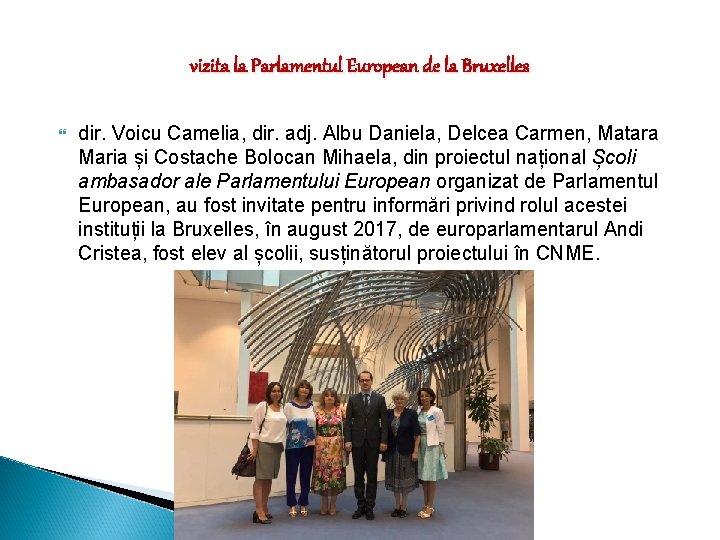 vizita la Parlamentul European de la Bruxelles dir. Voicu Camelia, dir. adj. Albu Daniela,