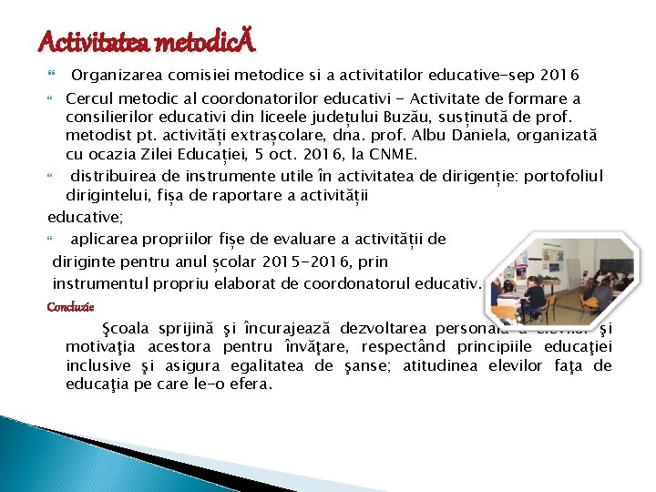 Activitatea metodicĂ Organizarea comisiei metodice si a activitatilor educative-sep 2016 Cercul metodic al coordonatorilor